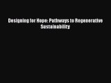 PDF Download Designing for Hope: Pathways to Regenerative Sustainability PDF Full Ebook