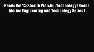 PDF Download Reeds Vol 14: Stealth Warship Technology (Reeds Marine Engineering and Technology