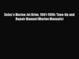 PDF Download Seloc's Marine Jet Drive 1961-1996: Tune-Up and Repair Manual (Marine Manuals)