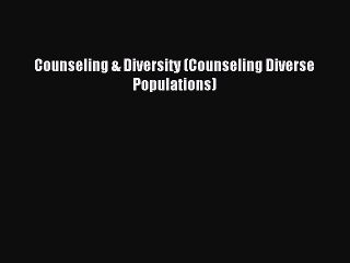 [PDF Download] Counseling & Diversity (Counseling Diverse Populations) [Download] Full Ebook