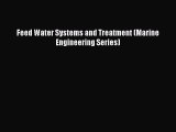 PDF Download Feed Water Systems and Treatment (Marine Engineering Series) PDF Online
