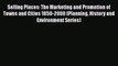 PDF Download Selling Places: The Marketing and Promotion of Towns and Cities 1850-2000 (Planning