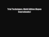 Trial Techniques Ninth Edition (Aspen Coursebooks) [PDF Download] Full Ebook