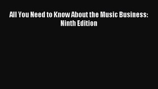 All You Need to Know About the Music Business: Ninth Edition [Download] Online