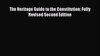 The Heritage Guide to the Constitution: Fully Revised Second Edition [PDF] Online