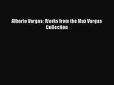 [PDF Download] Alberto Vargas: Works from the Max Vargas Collection [PDF] Full Ebook