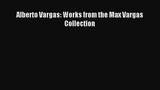 [PDF Download] Alberto Vargas: Works from the Max Vargas Collection [PDF] Full Ebook