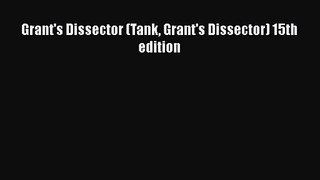Grant's Dissector (Tank Grant's Dissector) 15th edition [PDF] Full Ebook