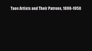 [PDF Download] Taos Artists and Their Patrons 1898-1950 [Download] Full Ebook