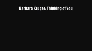 [PDF Download] Barbara Kruger: Thinking of You [Read] Full Ebook