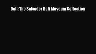 [PDF Download] Dali: The Salvador Dali Museum Collection [PDF] Full Ebook
