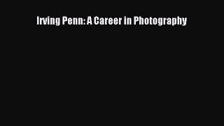 [PDF Download] Irving Penn: A Career in Photography [PDF] Full Ebook