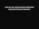 Contract Law Selected Source Materials Annotated (Selected Statutes) [Read] Full Ebook