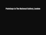 [PDF Download] Paintings in The National Gallery London [PDF] Full Ebook