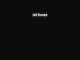 [PDF Download] Jeff Koons [Download] Full Ebook