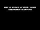 HAMILTON MELLOWED OAK 3 DOOR 3 DRAWER SIDEBOARD FROM CENTURION PINE