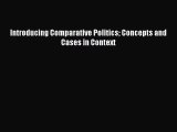 Introducing Comparative Politics Concepts and Cases in Context [Read] Online