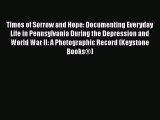 Times of Sorrow and Hope: Documenting Everyday Life in Pennsylvania During the Depression and
