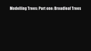 PDF Download Modelling Trees: Part one: Broadleaf Trees PDF Full Ebook