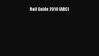 PDF Download Rail Guide 2010 (ABC) Download Online