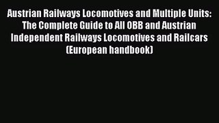 PDF Download Austrian Railways Locomotives and Multiple Units: The Complete Guide to All OBB