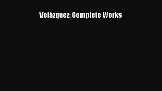 PDF Download Velázquez: Complete Works Download Online