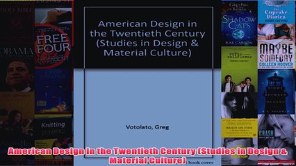 American Design in the Twentieth Century Studies in Design  Material Culture