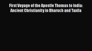 Read First Voyage of the Apostle Thomas to India: Ancient Christianity in Bharuch and Taxila