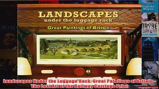Landscapes Under the Luggage Rack Great Paintings of Britain  The Lost Art of the