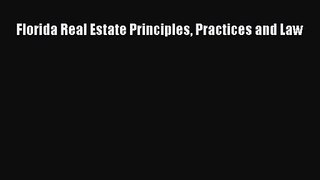 [PDF Download] Florida Real Estate Principles Practices and Law [Read] Full Ebook