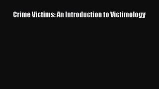 Crime Victims: An Introduction to Victimology [Download] Full Ebook