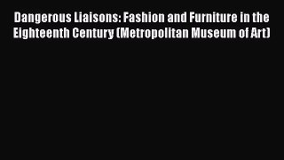 Dangerous Liaisons: Fashion and Furniture in the Eighteenth Century (Metropolitan Museum of