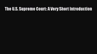 The U.S. Supreme Court: A Very Short Introduction [PDF Download] Online