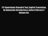 [PDF Download] 112 Upanishads (Sanskrit Text English Translation An Exhaustive Introduction