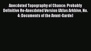 [PDF Download] Anecdoted Topography of Chance: Probably Definitive Re-Anecdoted Version (Atlas