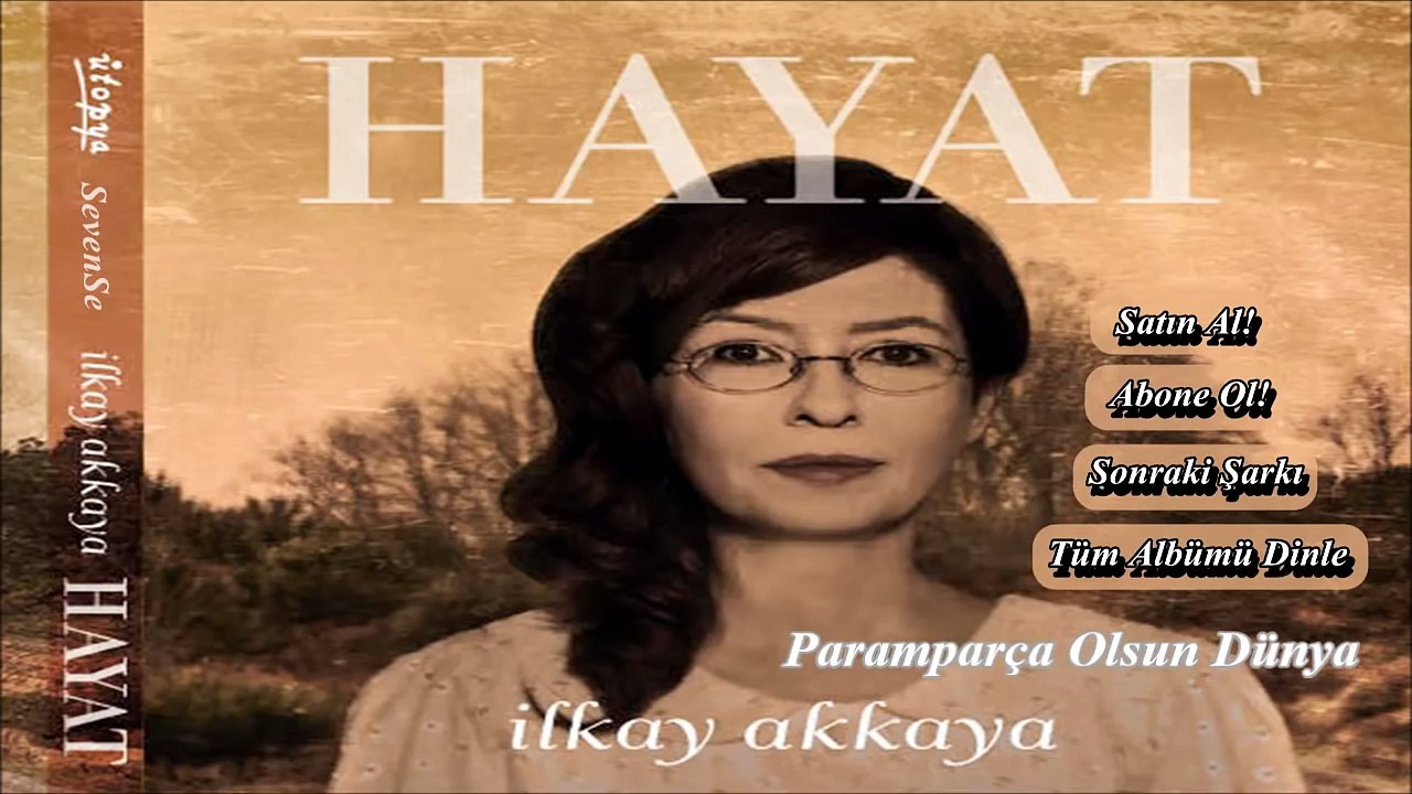 İlkay Akkaya - Paramparça Olsun Dünya - Hayat (2015)