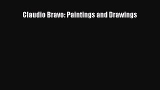 [PDF Download] Claudio Bravo: Paintings and Drawings [Read] Full Ebook