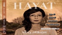 İlkay Akkaya - Haziranda Gülüver - Hayat (2015)