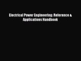 PDF Download Electrical Power Engineering: Reference & Applications Handbook Read Full Ebook