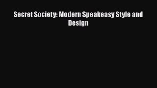 Secret Society: Modern Speakeasy Style and Design [PDF Download] Secret Society: Modern Speakeasy