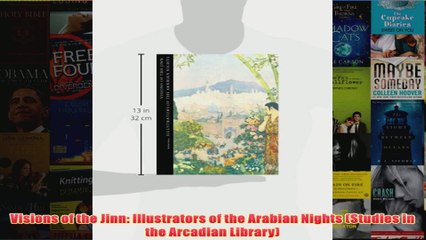 Visions of the Jinn Illustrators of the Arabian Nights Studies in the Arcadian Library