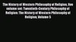 Download The History of Western Philosophy of Religion five volume set: Twentieth-Century Philosophy