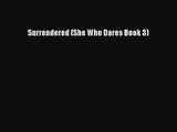 PDF Download Surrendered (She Who Dares Book 3) Download Full Ebook