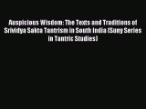 [PDF Download] Auspicious Wisdom: The Texts and Traditions of Srividya Sakta Tantrism in South