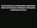 [PDF Download] Historical Dictionary of New Religious Movements (Historical Dictionaries of