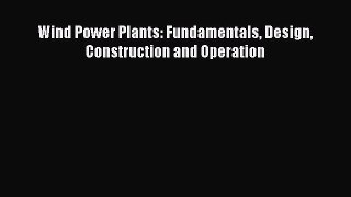PDF Download Wind Power Plants: Fundamentals Design Construction and Operation PDF Online