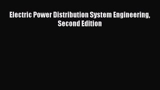 PDF Download Electric Power Distribution System Engineering Second Edition Download Online