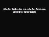 PDF Download Oil & Gas Application Issues for Gas Turbines & Centrifugal Compressors Download