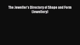 The Jeweller's Directory of Shape and Form (Jewellery) [PDF Download] The Jeweller's Directory