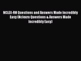 NCLEX-RN Questions and Answers Made Incredibly Easy (Nclexrn Questions & Answers Made Incredibly